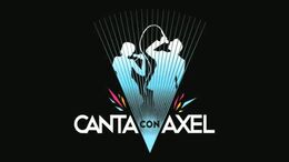 CANTÁ CON AXEL