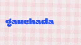 LANZAMIENTO GAUCHADA