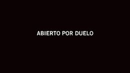 ABIERTO POR DUELO